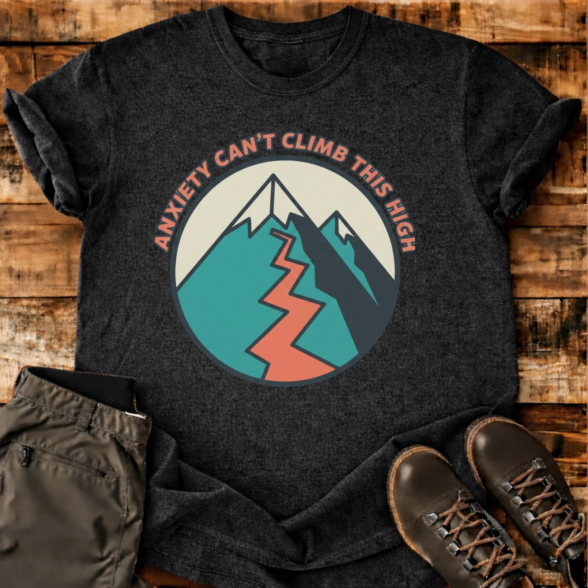 Anxiety Can't Climb This T-shirt