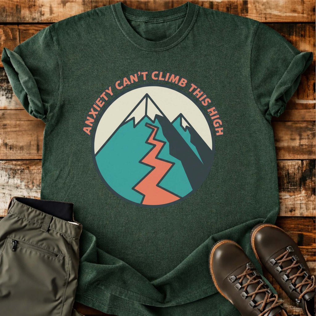 Anxiety Can't Climb This T-shirt