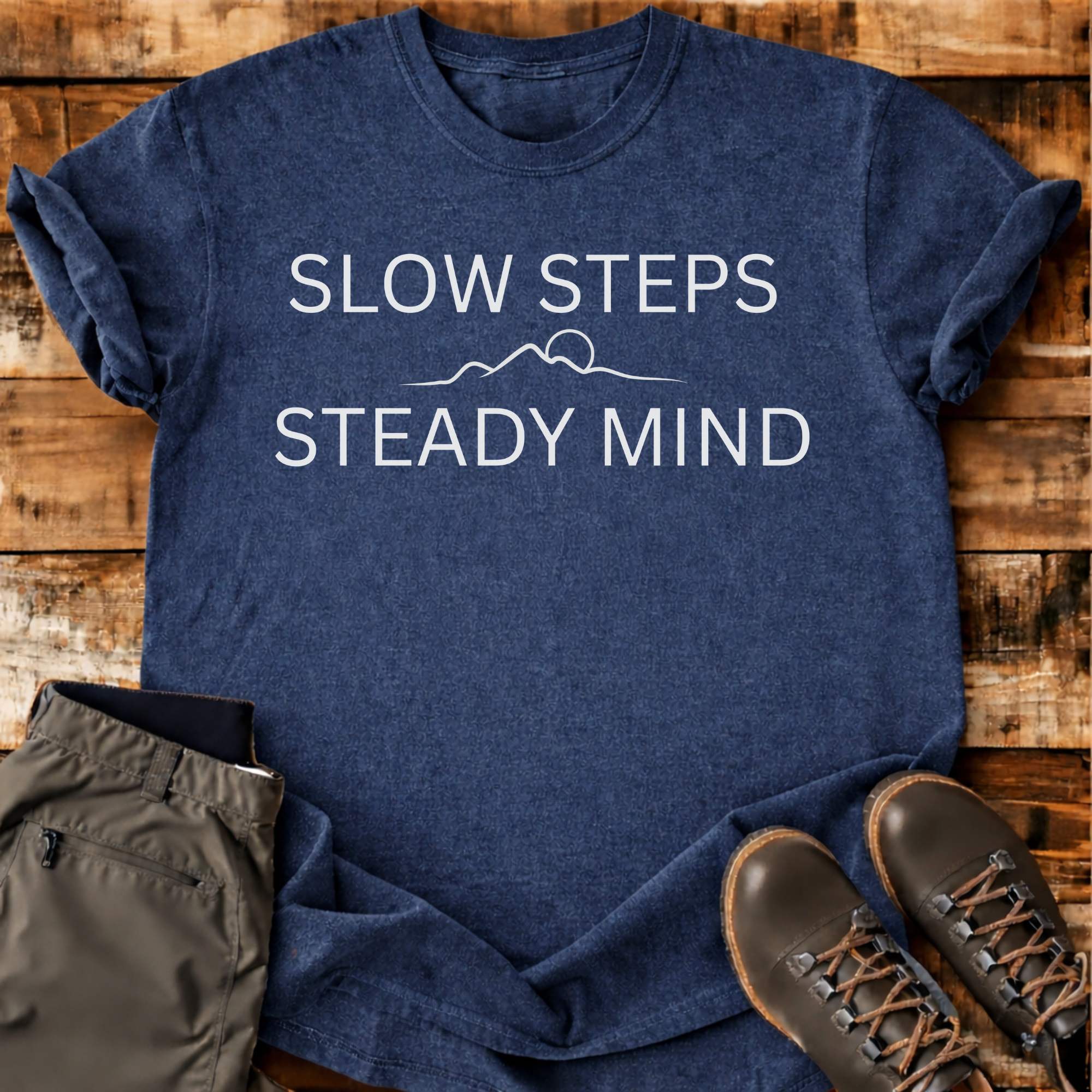 Slow Steps Steady Mind T-shirt