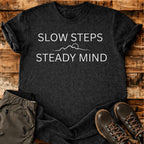 Slow Steps Steady Mind T-shirt