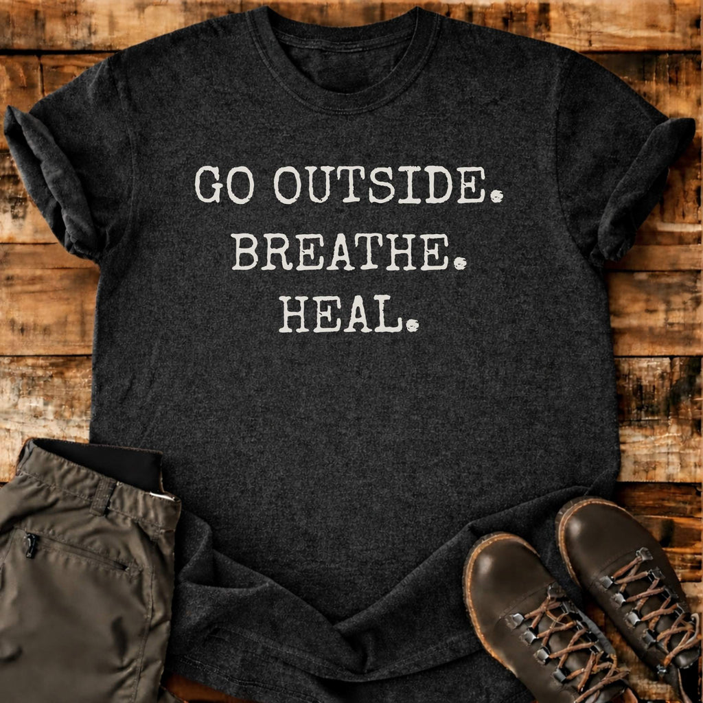 Go Outside Breathe Heal T-shirt