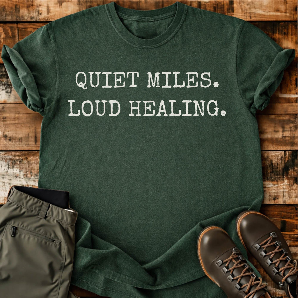Quiet Miles Loud Healing T-shirt