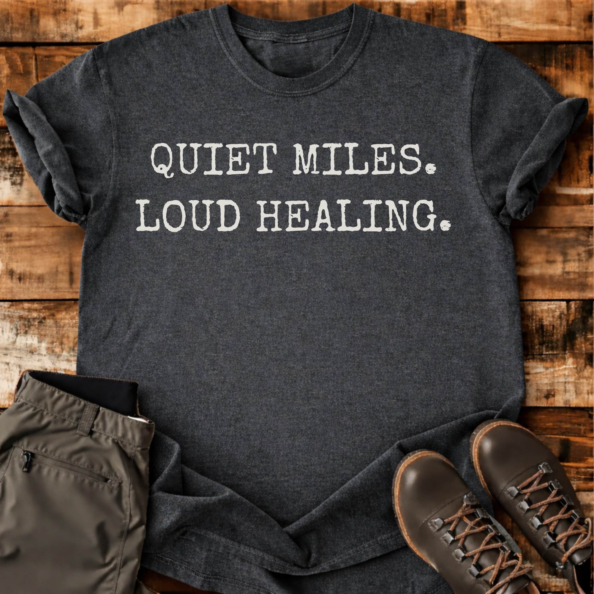 Quiet Miles Loud Healing T-shirt