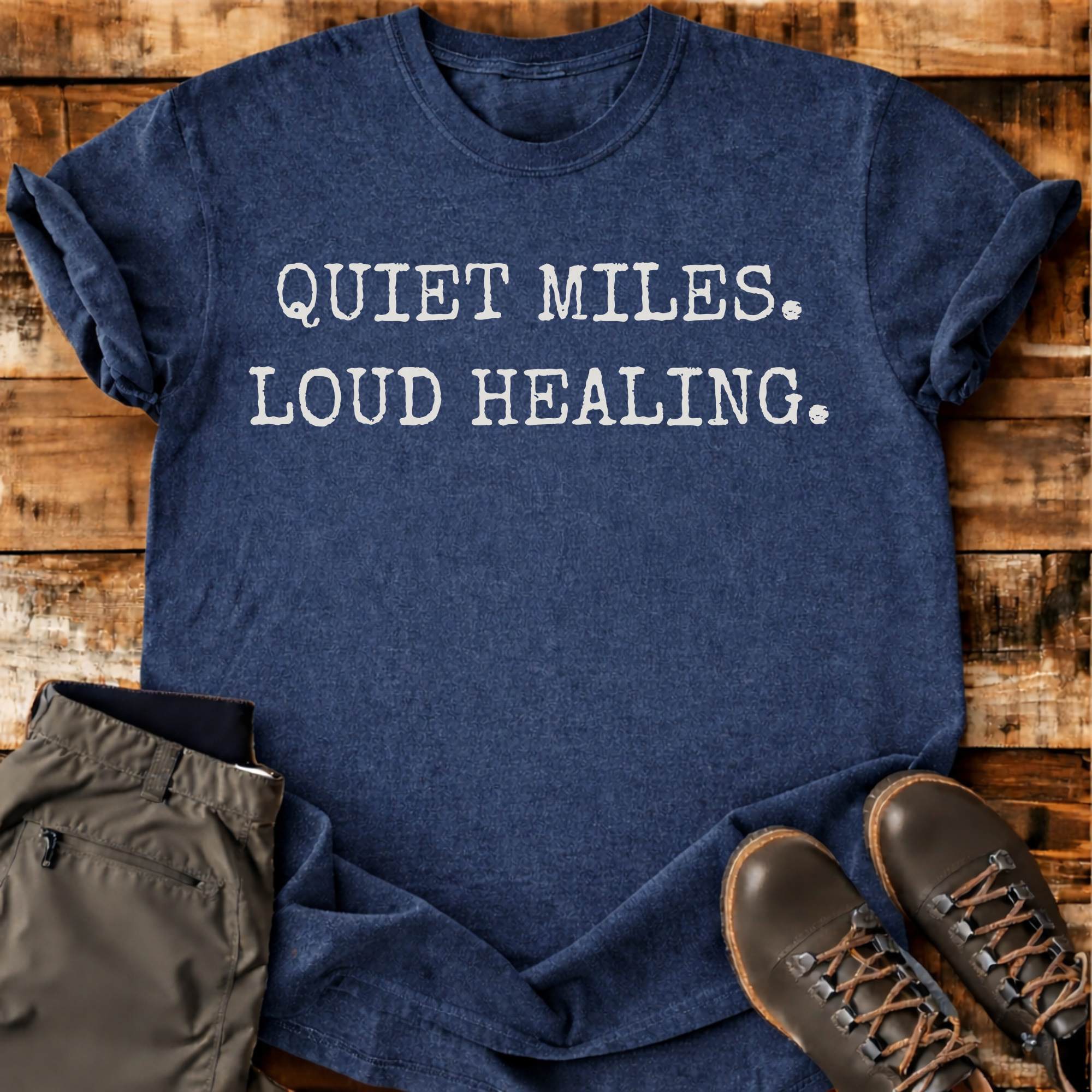 Quiet Miles Loud Healing T-shirt