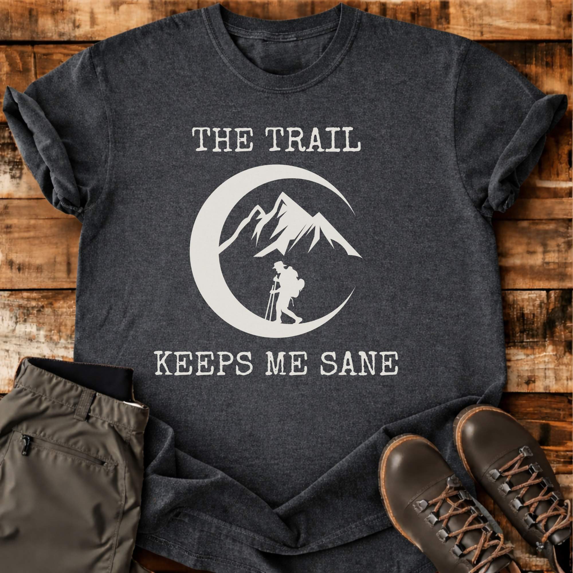The Trail Keeps Me Sane T-shirt