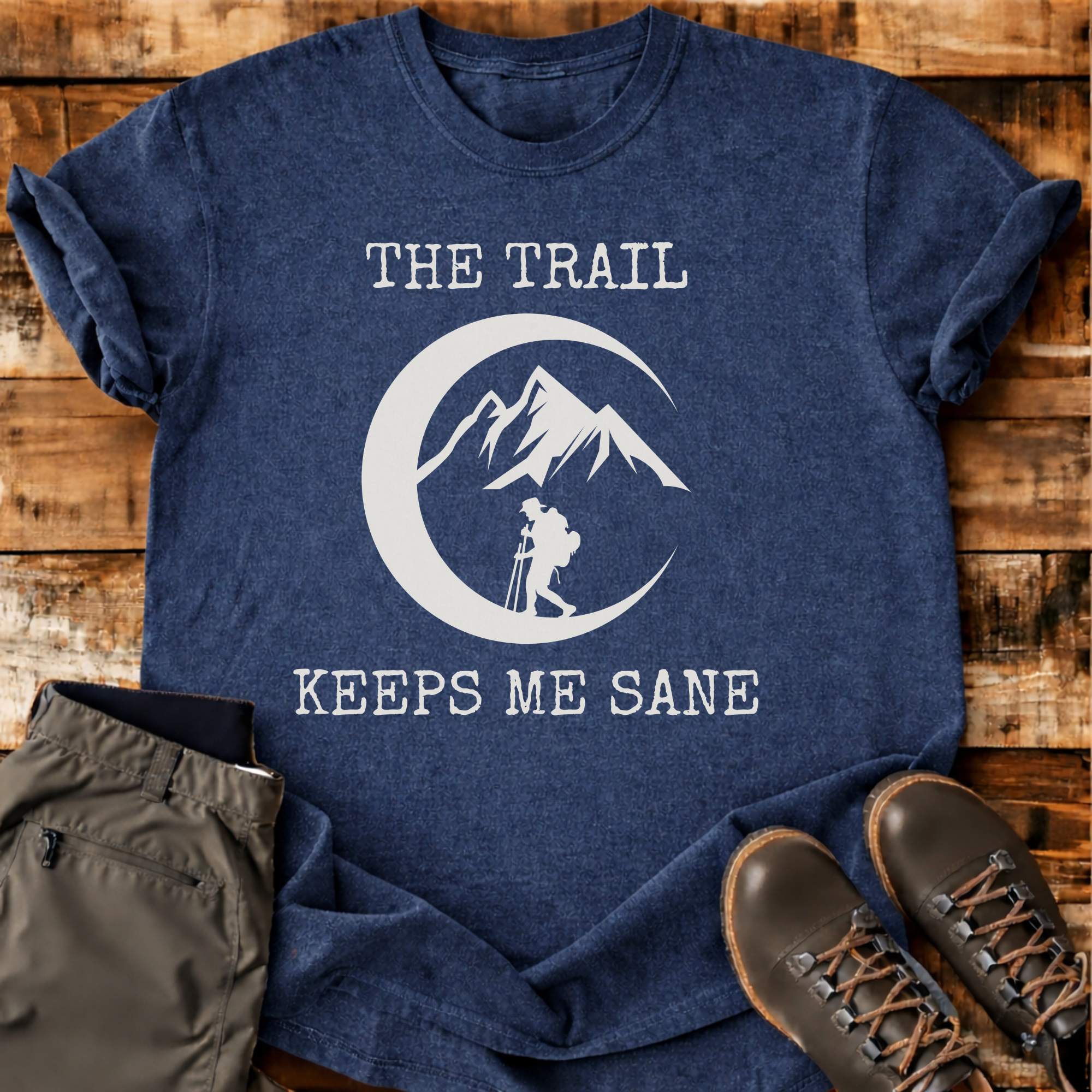The Trail Keeps Me Sane T-shirt