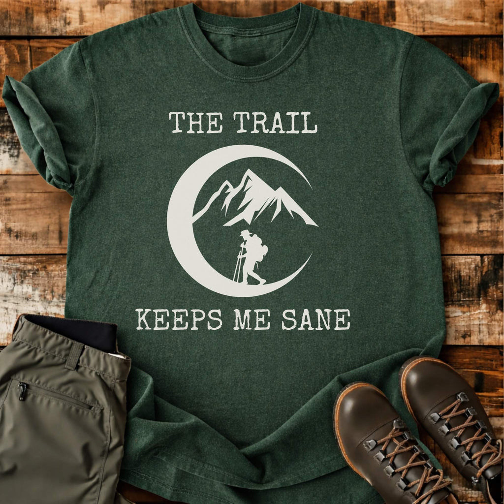 The Trail Keeps Me Sane T-shirt