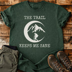The Trail Keeps Me Sane T-shirt