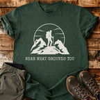 Wear What Grounds You T-shirt