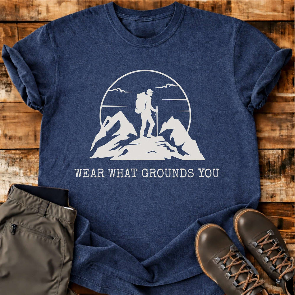 Wear What Grounds You T-shirt