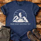 Wear What Grounds You T-shirt
