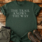 The Trail Knows The Way T-shirt