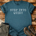 Step Into Quiet T-shirt