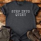 Step Into Quiet T-shirt