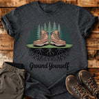 Ground Yourself T-shirt