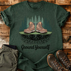 Ground Yourself T-shirt