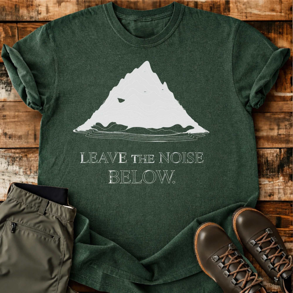 Leave The Noise Below T-shirt