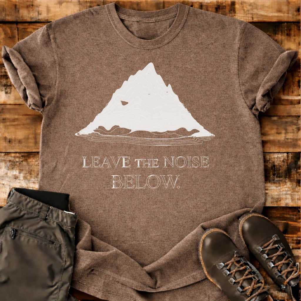 Leave The Noise Below T-shirt
