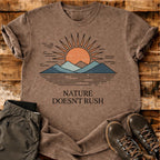 Nature Doesn't Rush T-shirt