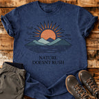 Nature Doesn't Rush T-shirt