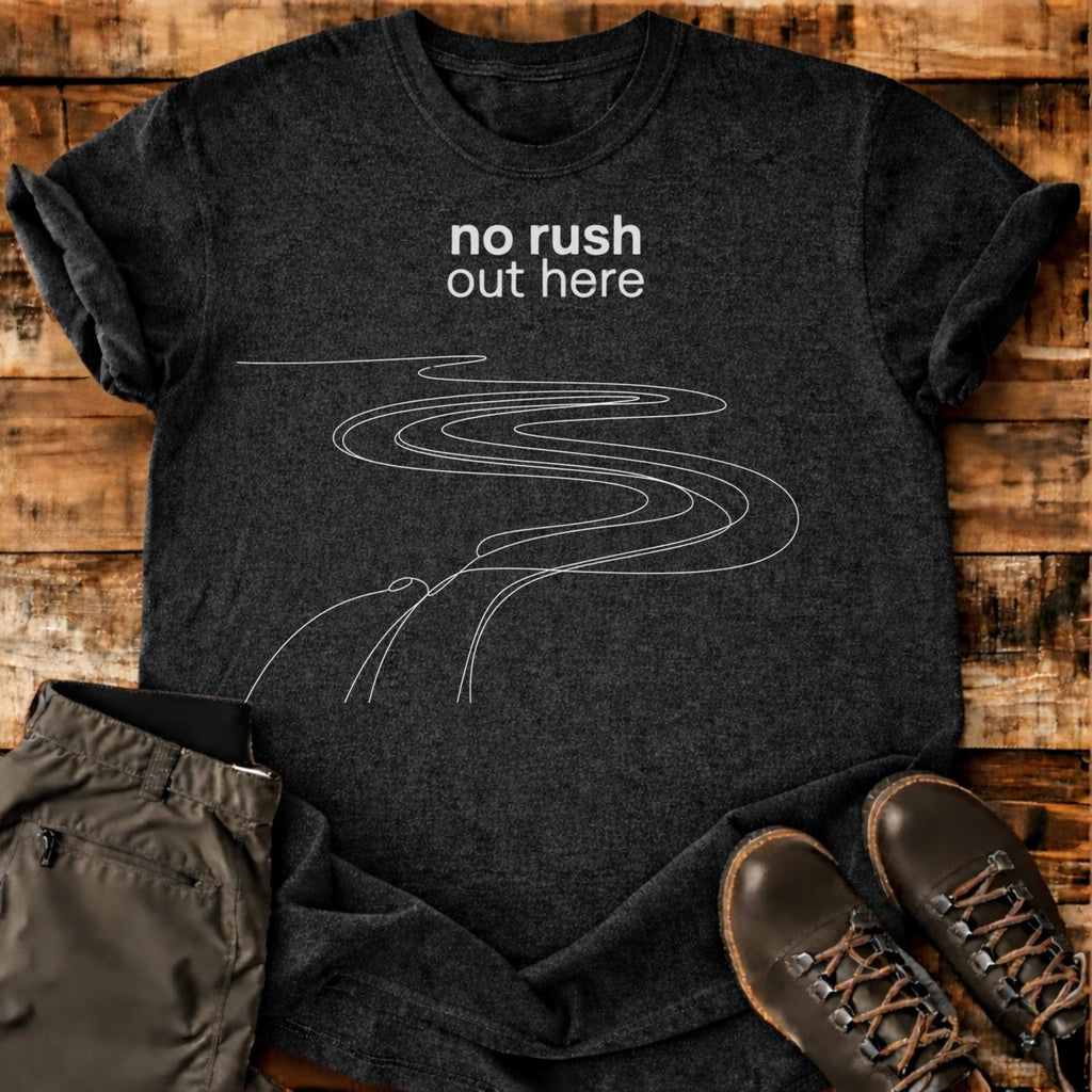 No Rush Out Here T-shirt