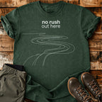 No Rush Out Here T-shirt