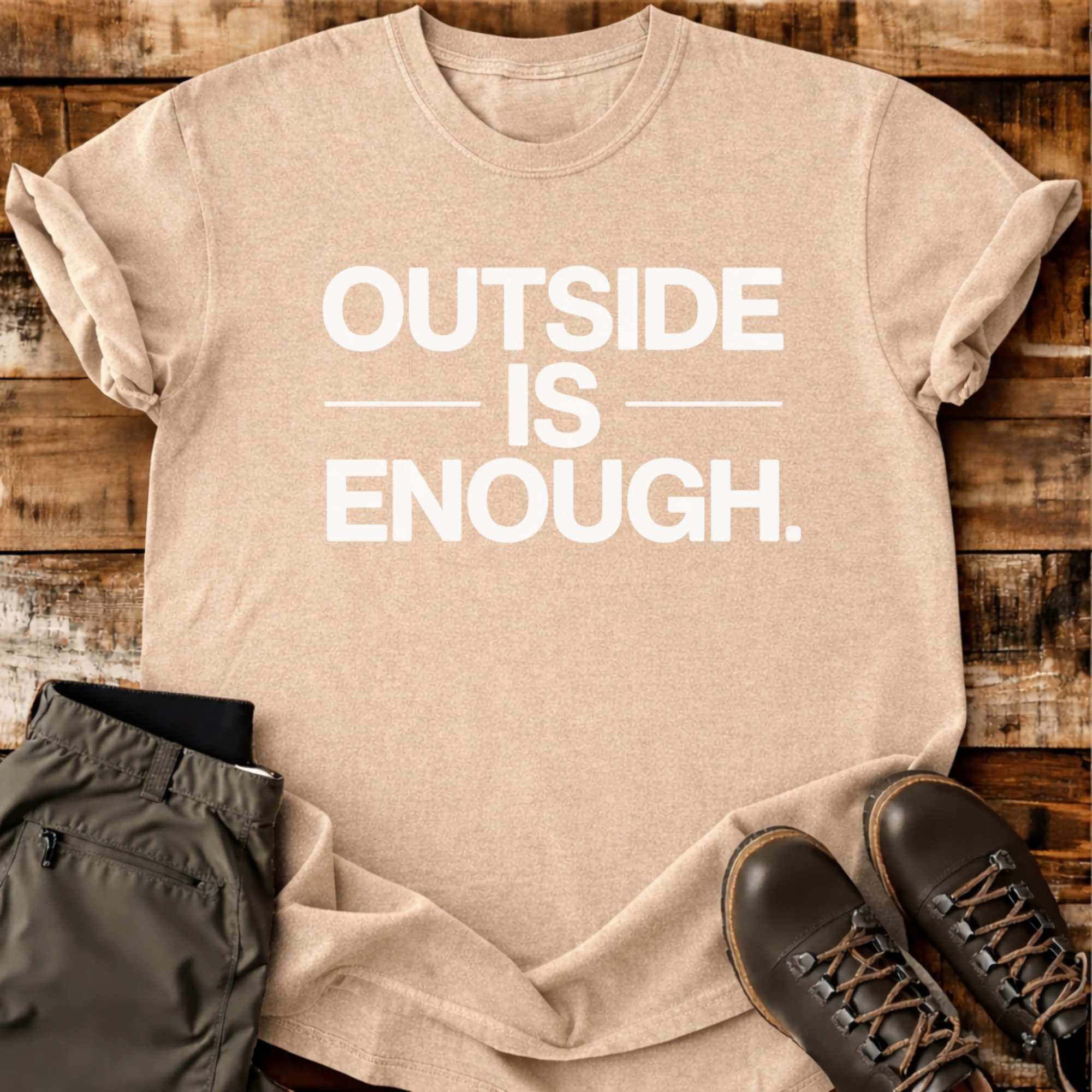 Outside Is Enough T-shirt