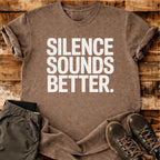 Silence Sounds Better T-shirt