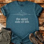 The Quiet Side Of Life T-shirt