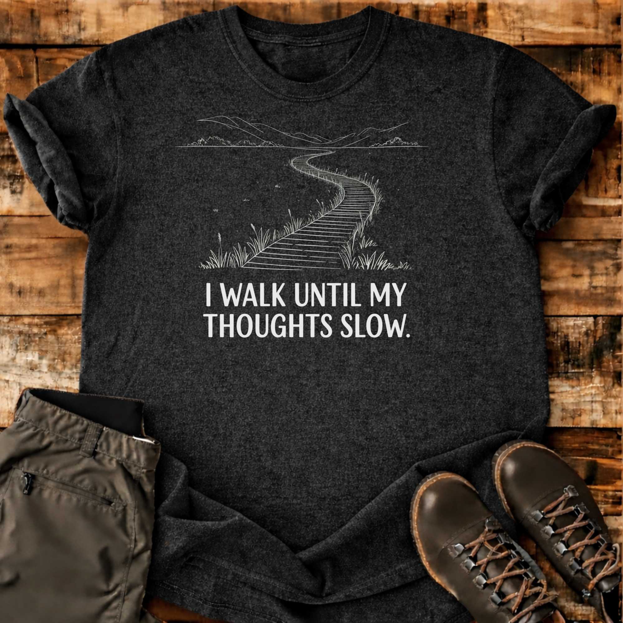 Thoughts Slow T-shirt