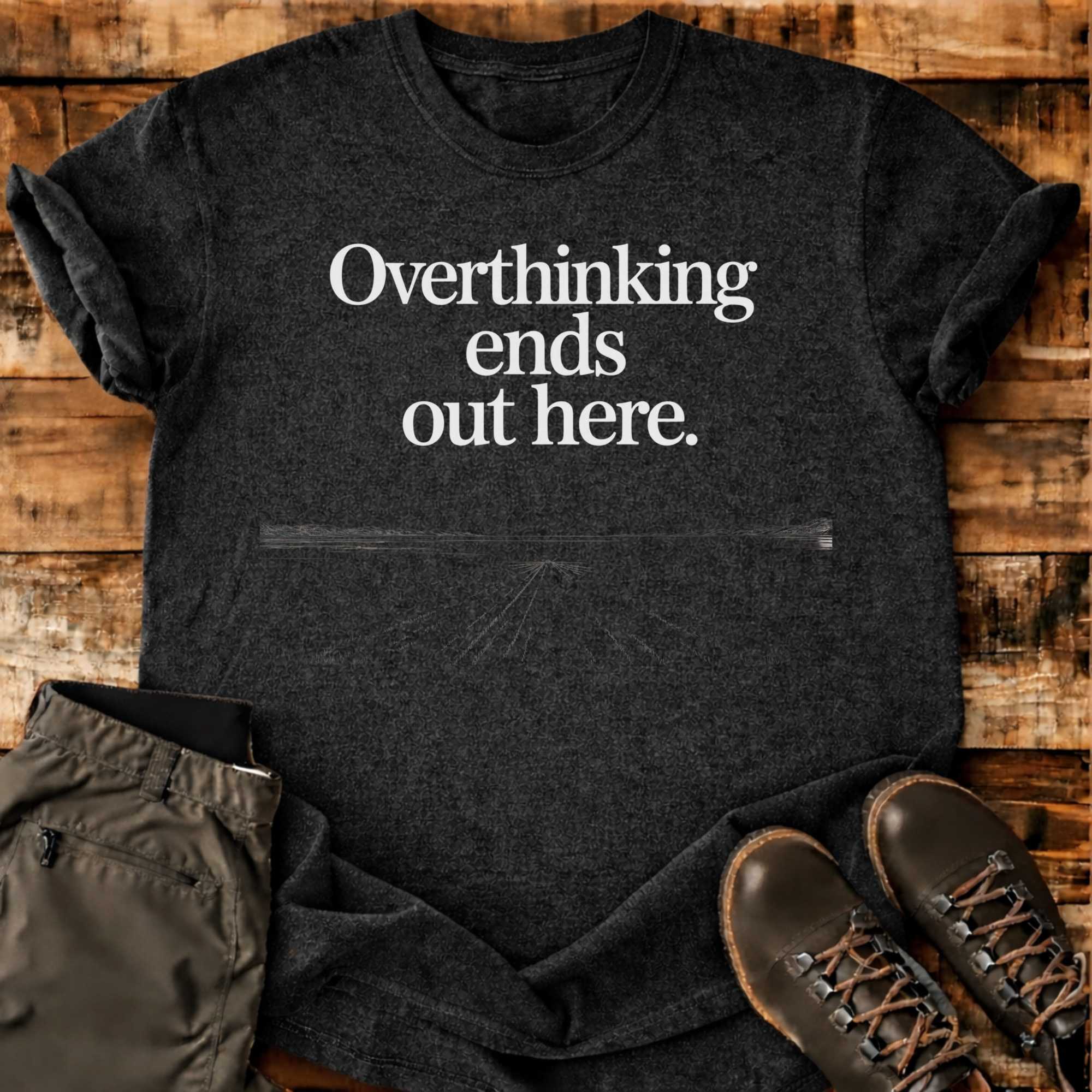 Overthinking Ends T-shirt