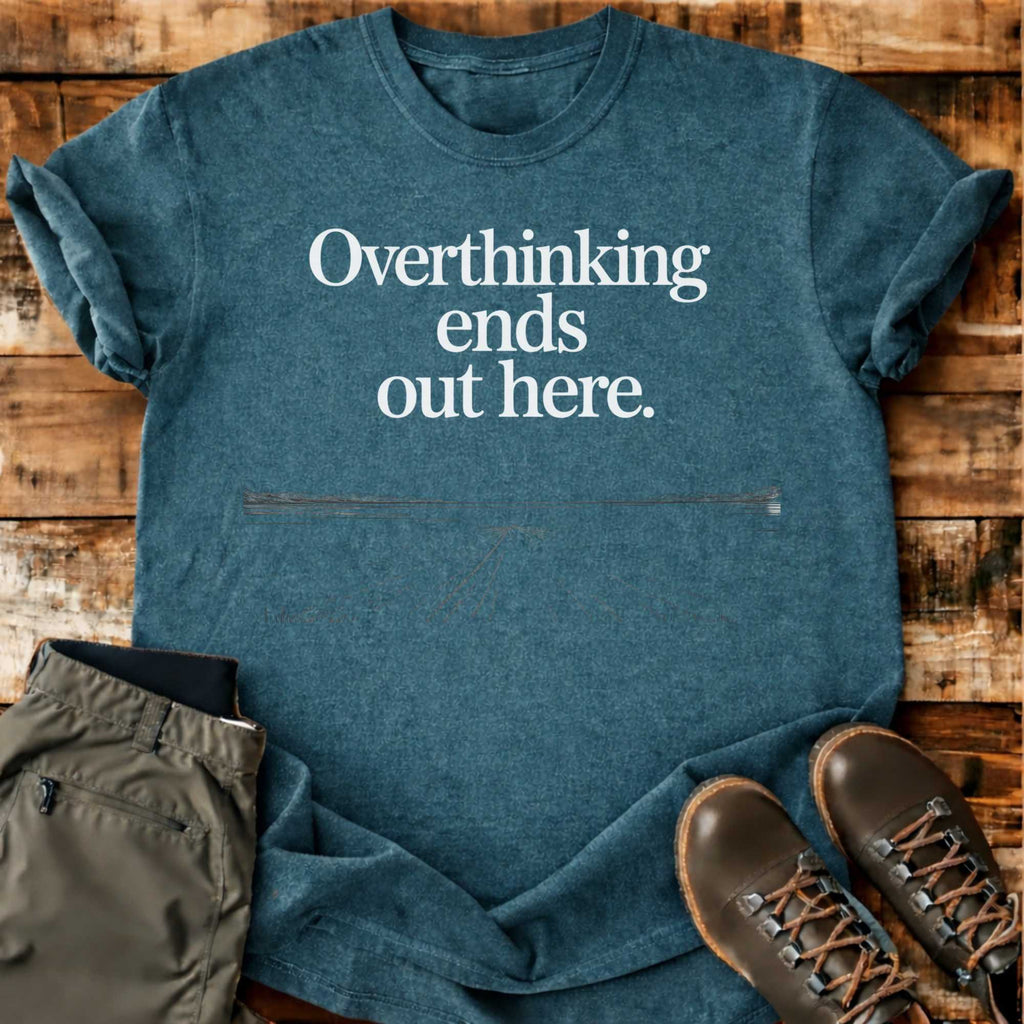 Overthinking Ends T-shirt