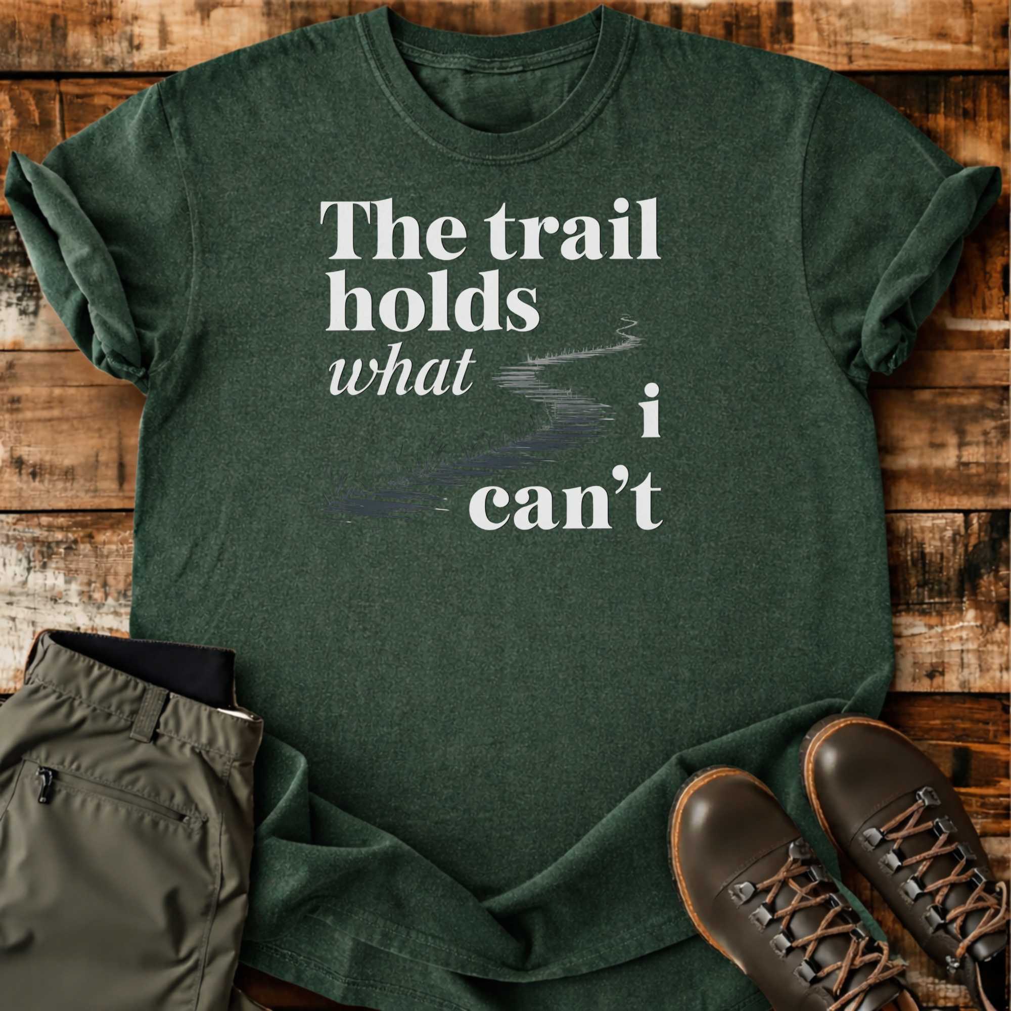 The Trail Holds T-shirt