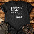 The Trail Holds T-shirt