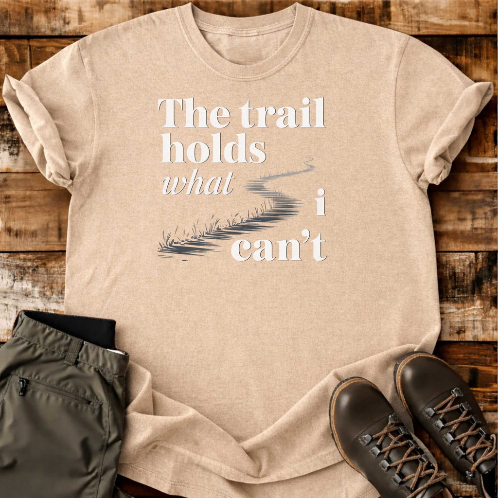 The Trail Holds T-shirt