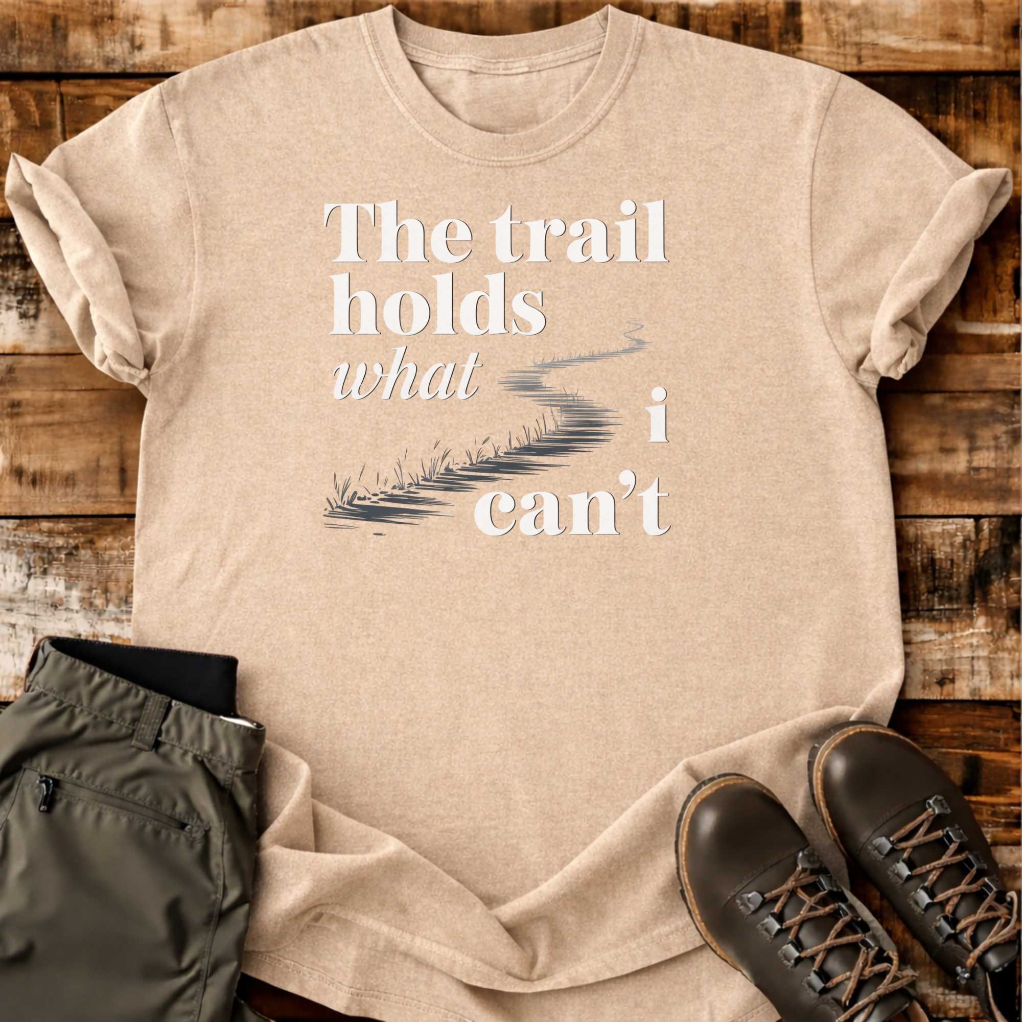 The Trail Holds T-shirt