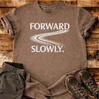 Forward Slowly T-shirt