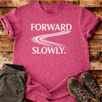 Forward Slowly T-shirt