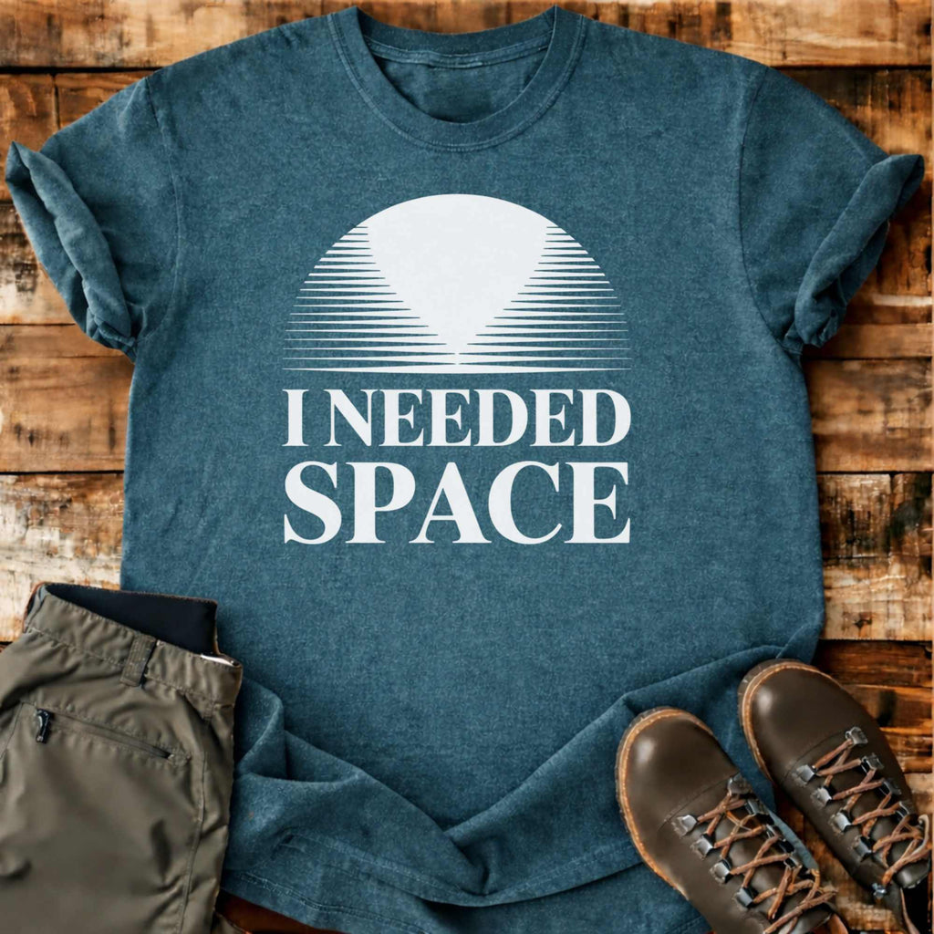 I Needed Space T-shirt