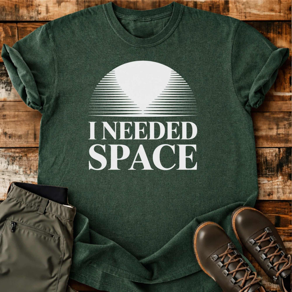 I Needed Space T-shirt