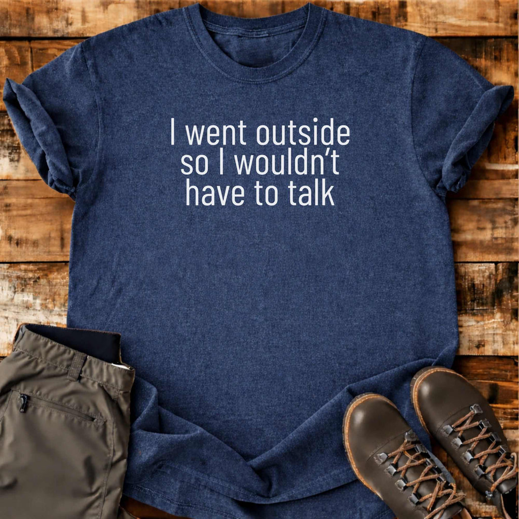 Went Outside T-shirt