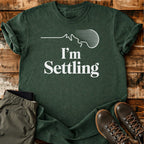 I'm Settling T-shirt