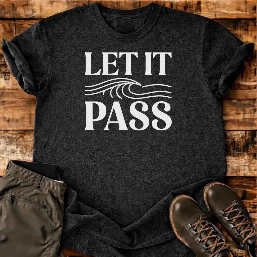 Let It Pass T-shirt