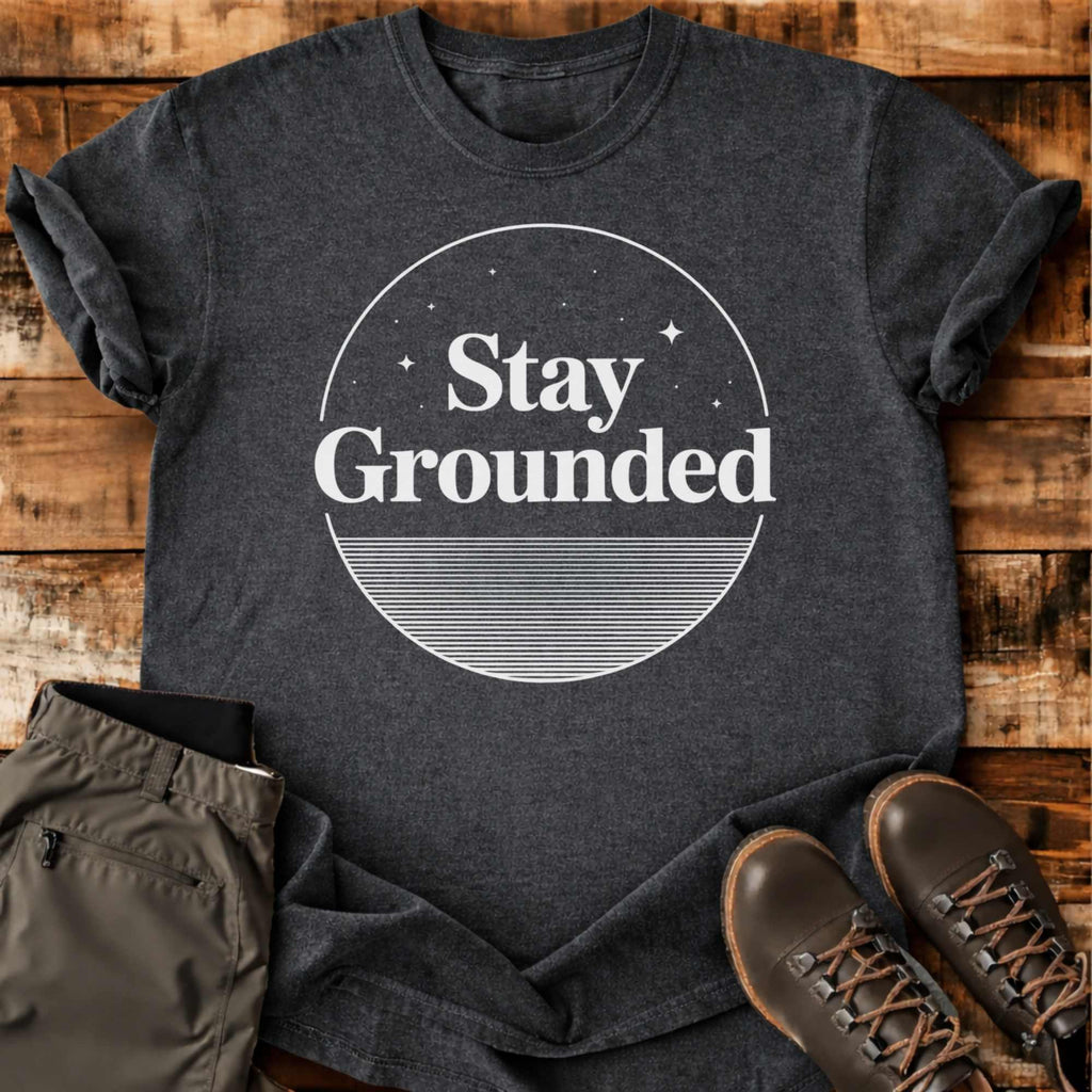 Stay Grounded T-shirt