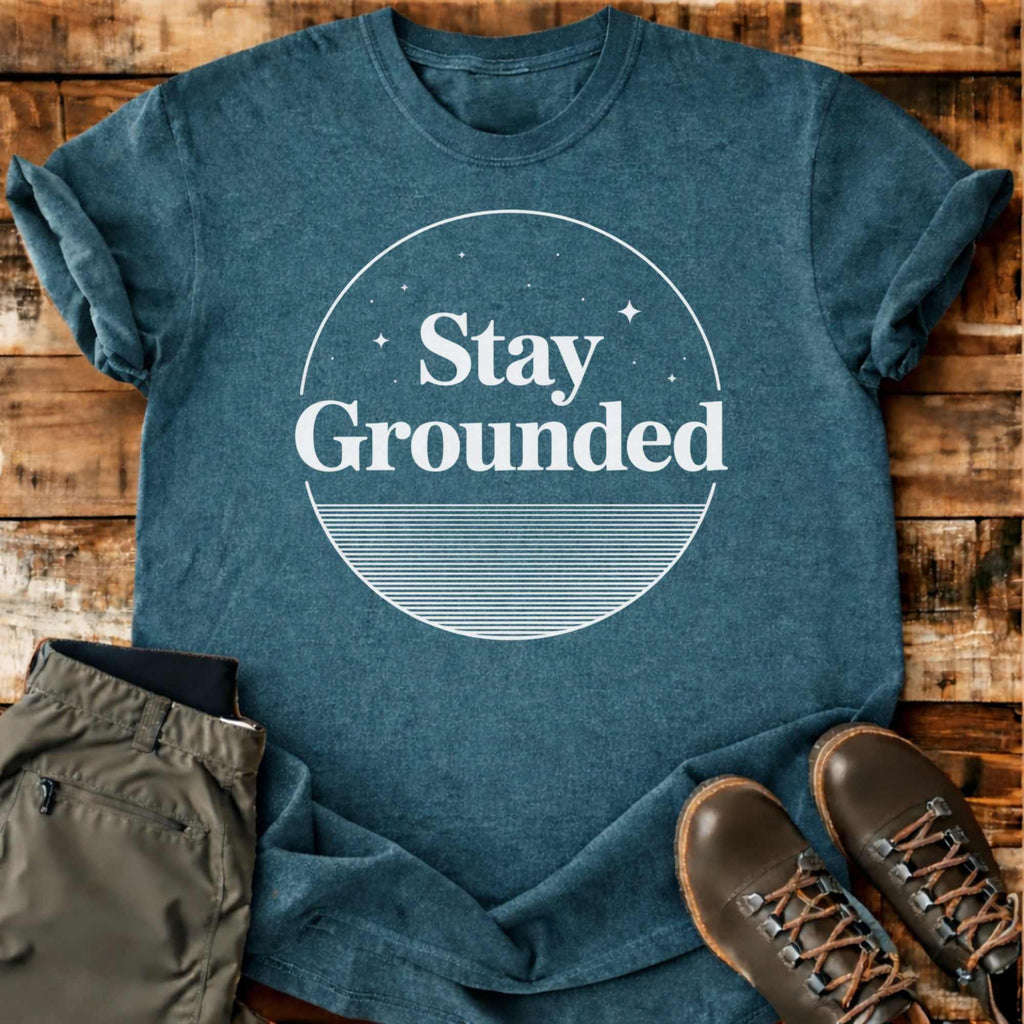 Stay Grounded T-shirt