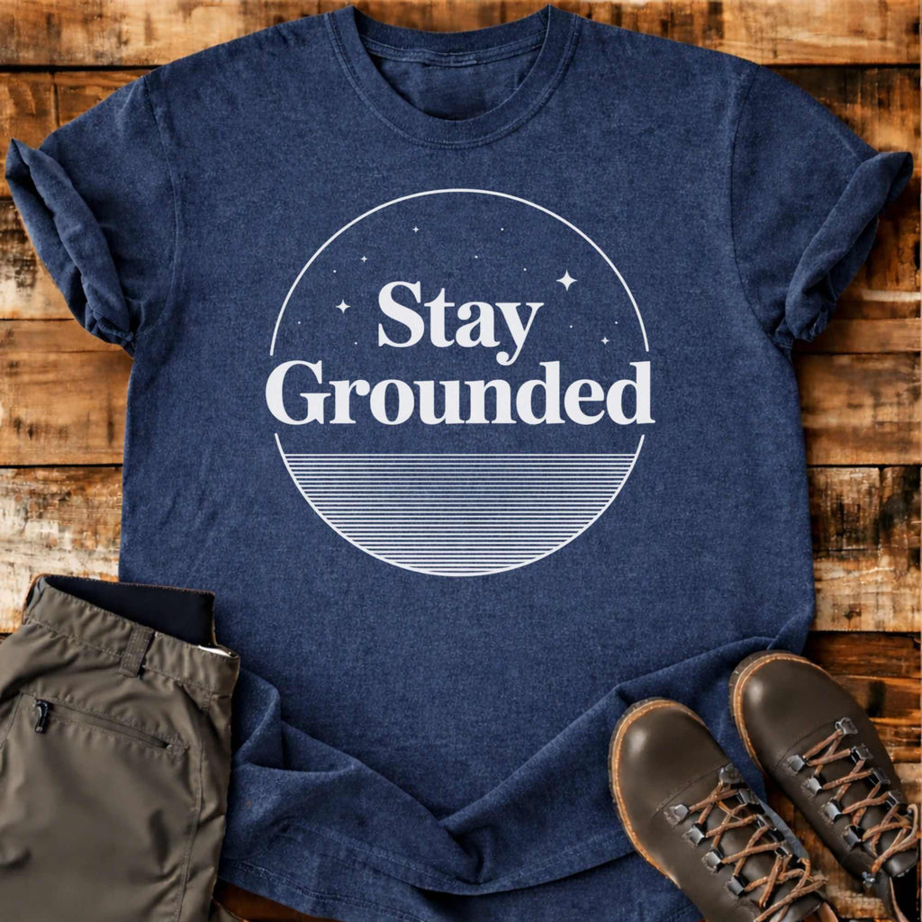 Stay Grounded T-shirt