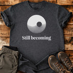 Still Becoming T-shirt