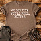 You Will Feel Better T-shirt