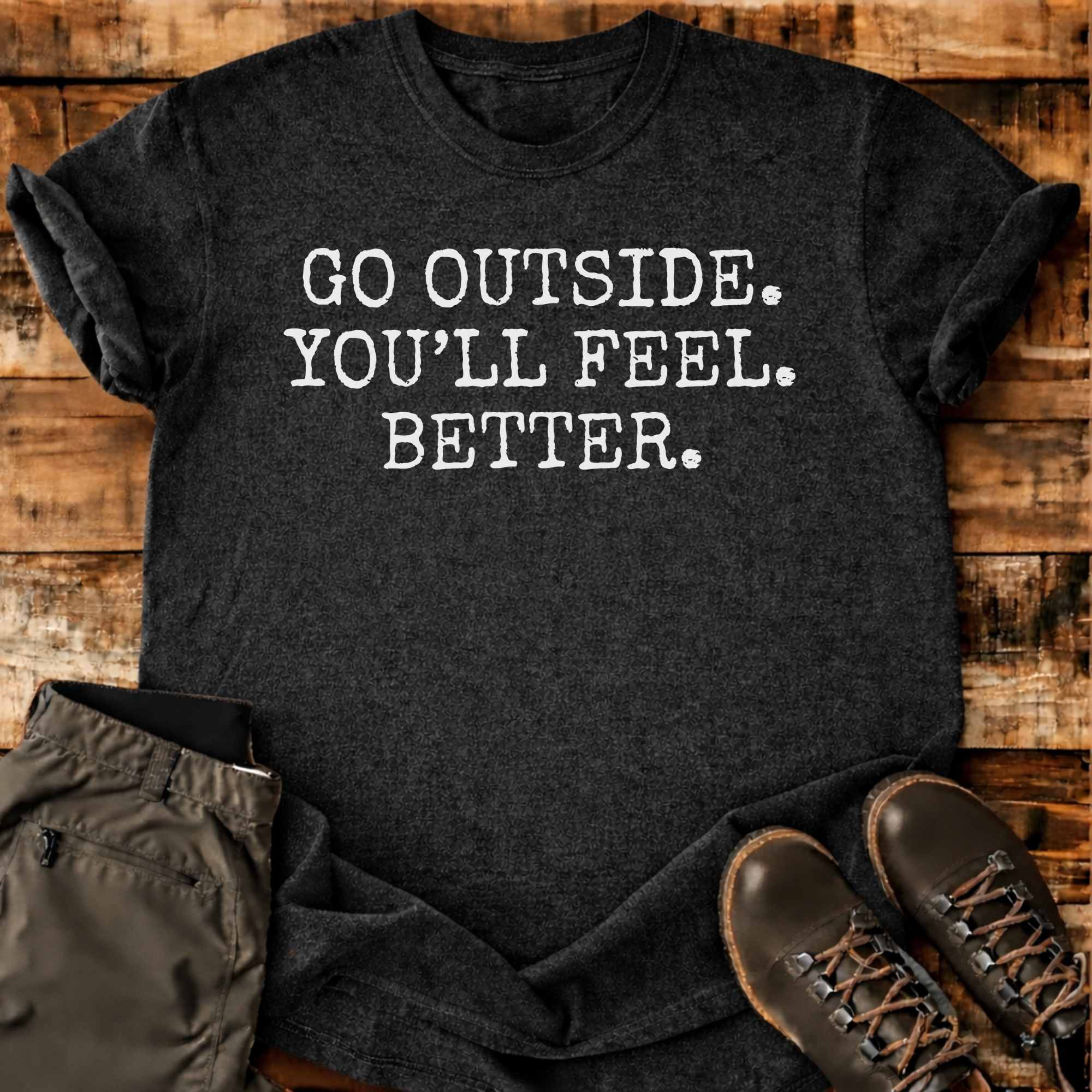You Will Feel Better T-shirt