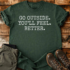 You Will Feel Better T-shirt